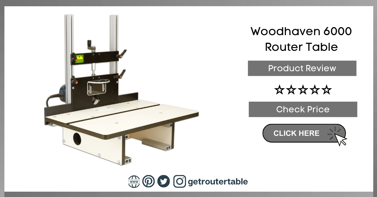 Woodhaven 6000 Router Table Review