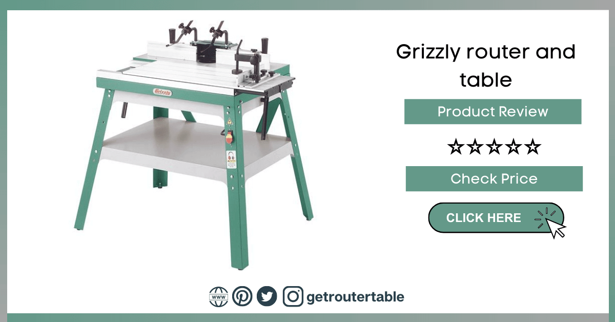 Grizzly router and table