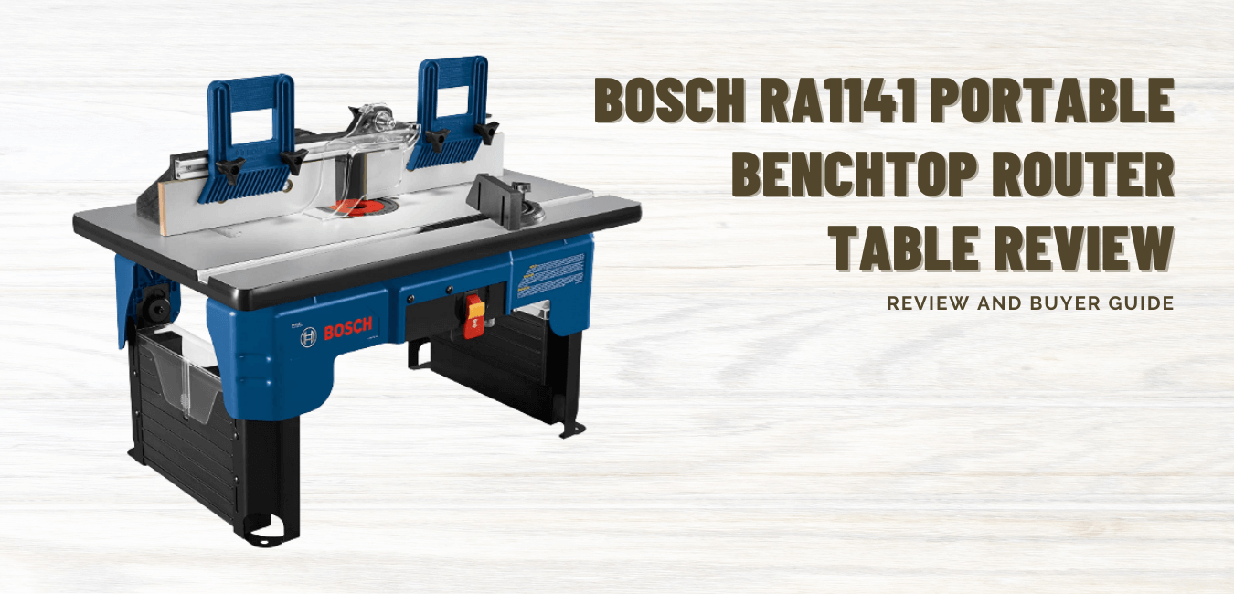 Bosch RA1141 Portable Benchtop Router Table Review