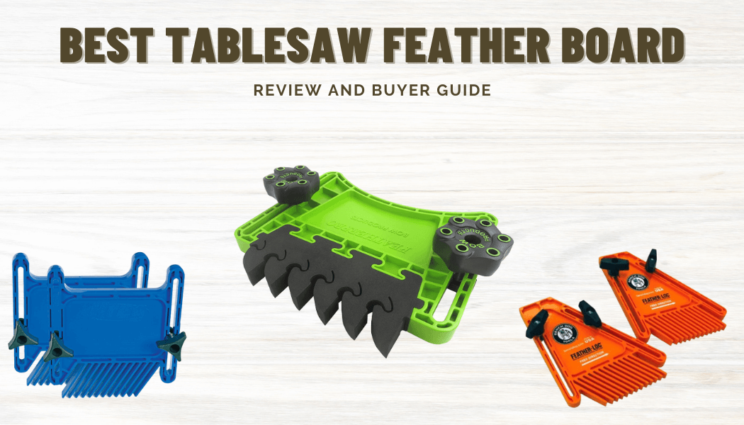 BEST TABLESAW FEATHER BOARD