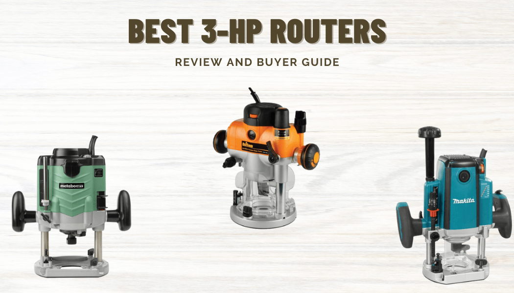 Best 3-HP and 3-14 HP Routers for a Route Table