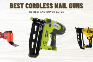 Best Cordless Nail Guns In the Market
