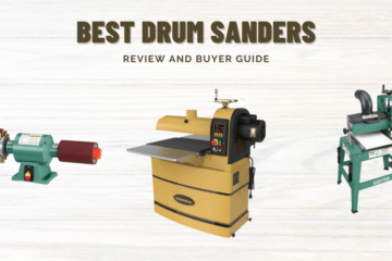 Best Drum Sanders In Market For Woodworking