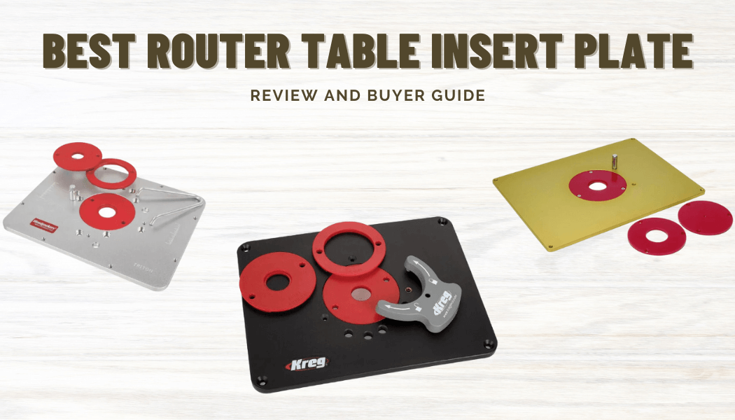 Best Router Table Insert Plate