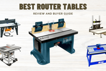 Best Router Tables-–-Buyer Guide Never Seen Before