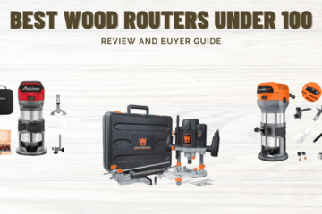 Best Wood Routers Under 100