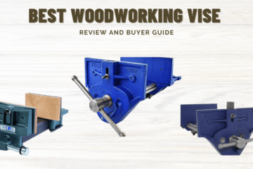 Best Woodworking Vise In Market [Review and Buyers Guide]