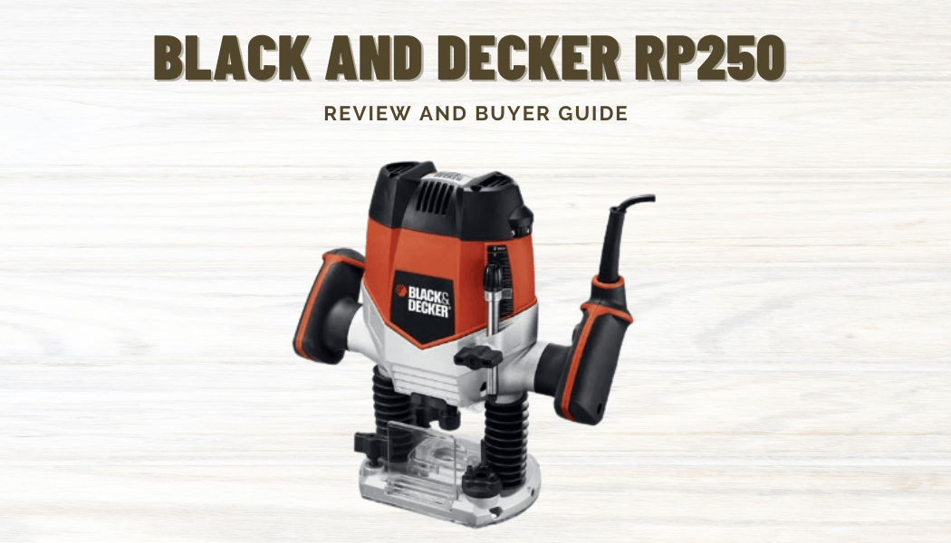 Black and Decker RP250 Plunge Router Review