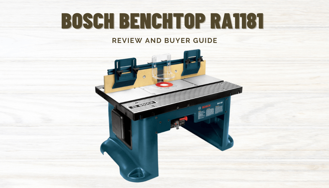 Bosch Benchtop Router Table RA1181 Review