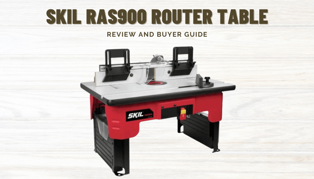 SKIL RAS900 Router Table Review